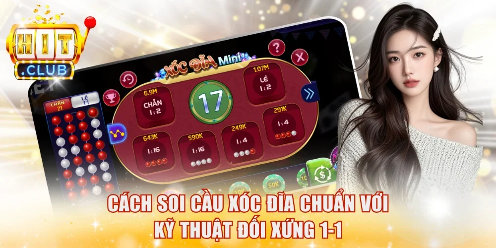 Cách soi cầu xóc đĩa chuẩn với kỹ thuật đối xứng 1-1