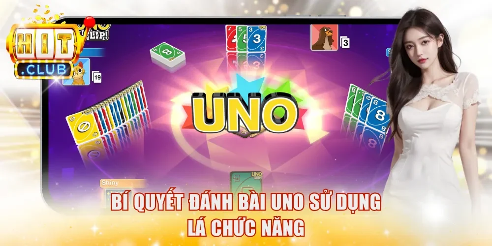 Bí quyết đánh bài Uno sử dụng lá chức năng