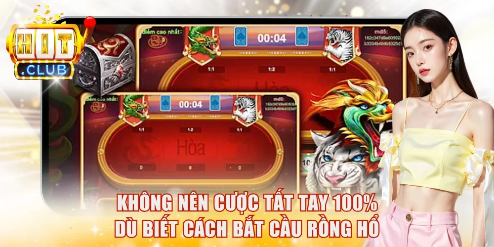 Không nên cược tất tay 100% dù biết cách bắt cầu Rồng Hổ